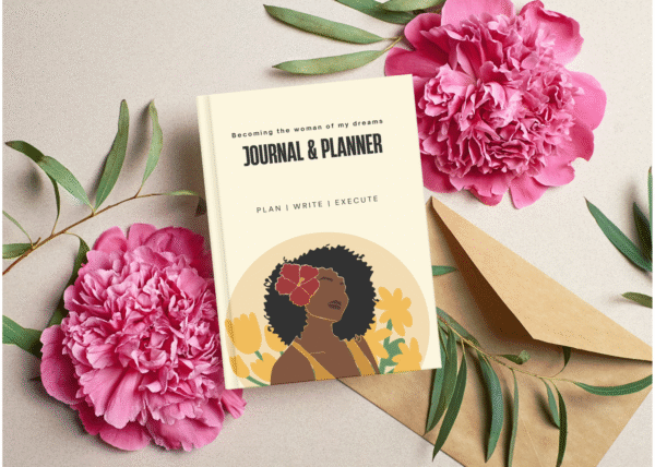 Becoming the woman of my dreams  - Journal